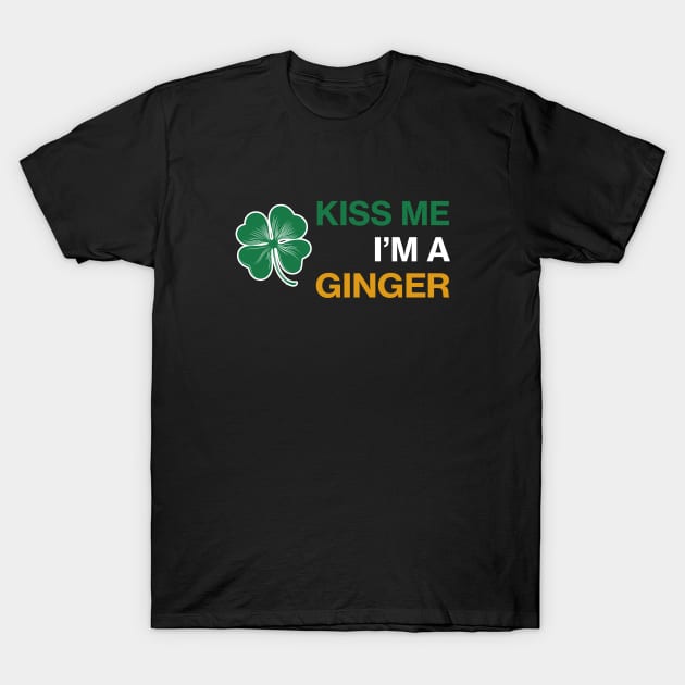 Kiss me I'm A Ginger - Saint Patricks Day Irish Flag T-Shirt by CottonGarb